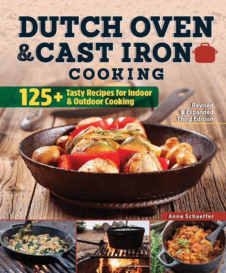 Anne Schaeffer - Dutch Oven and Cast Iron Cooking, Revised & Expanded Third Edition, Häftad. Tillgänglighet: Tillfälligt slut
