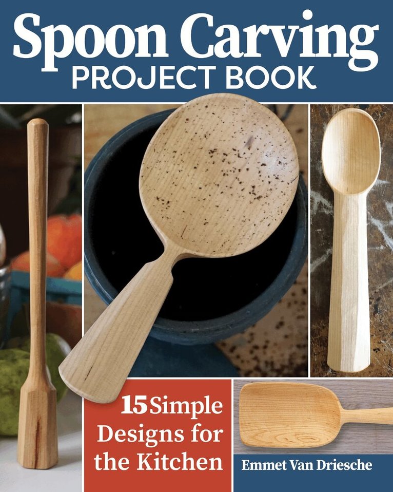 Emmet Van Driesche - Spoon Carving Project Book, Häftad. Tillgänglighet: Tillfälligt slut