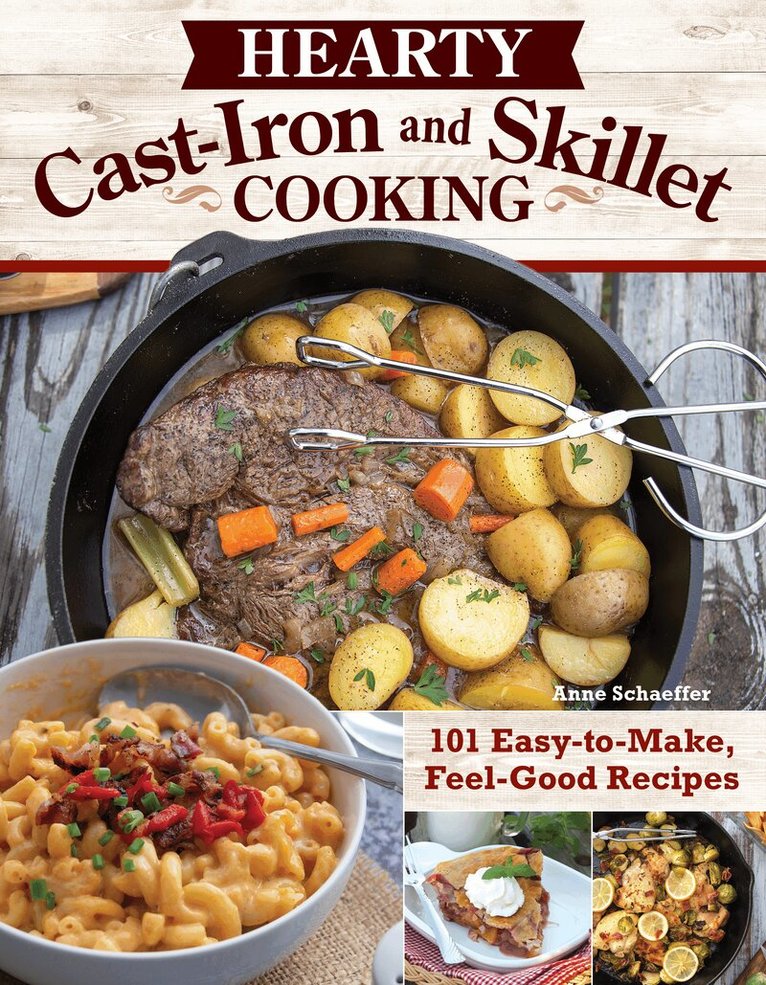Anne Schaeffer - Hearty Cast-Iron and Skillet Cooking, Häftad. Tillgänglighet: Lägg i varukorg