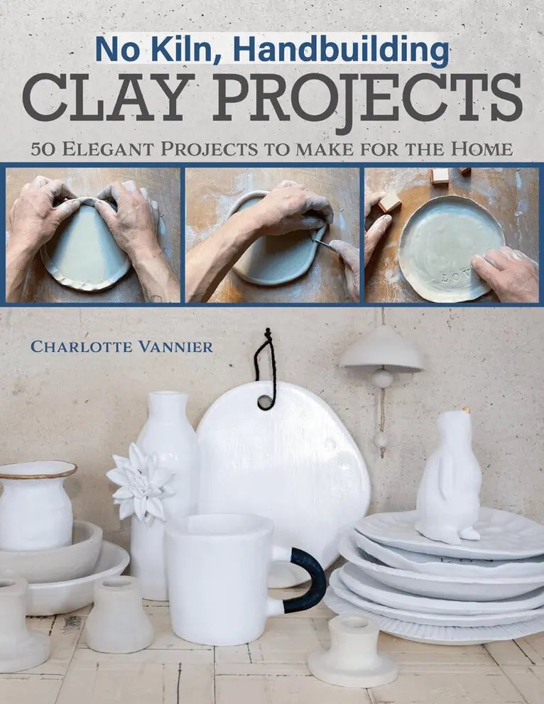 Charlotte Vannier - No Kiln, Handbuilding Clay Projects, Häftad. Tillgänglighet: Lägg i varukorg