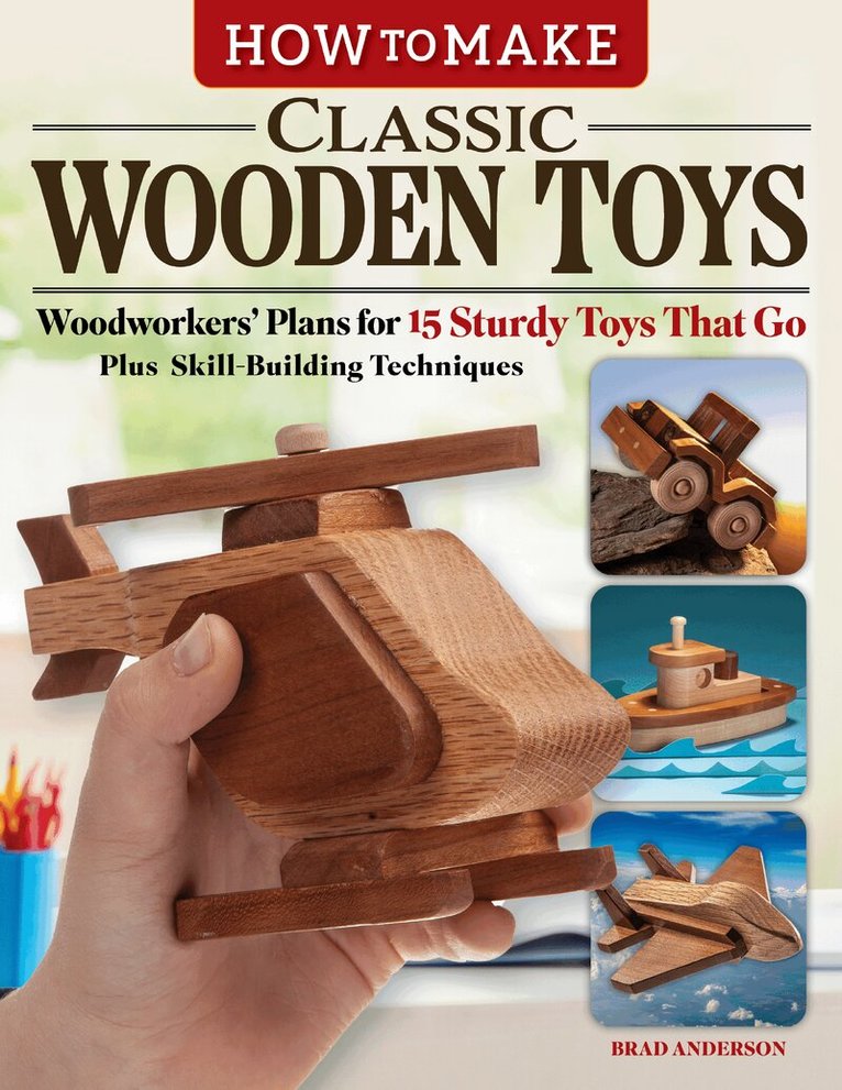 Brad Anderson - How to Make Classic Wooden Toys, Häftad