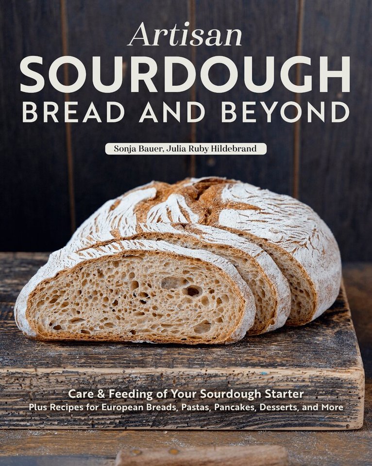 Sonja Bauer - Artisan Sourdough: Bread and Beyond, Häftad. Tillgänglighet: Lägg i varukorg