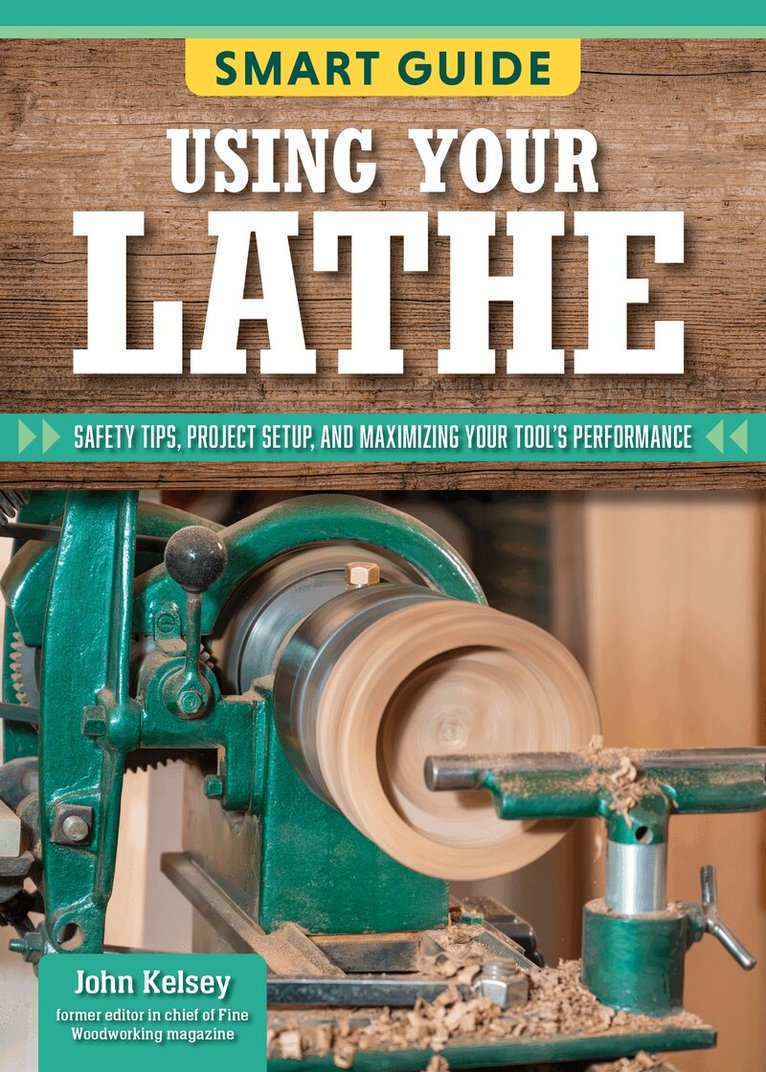 Editors of Skills Institute Press - Smart Guide: Using Your Lathe, Häftad