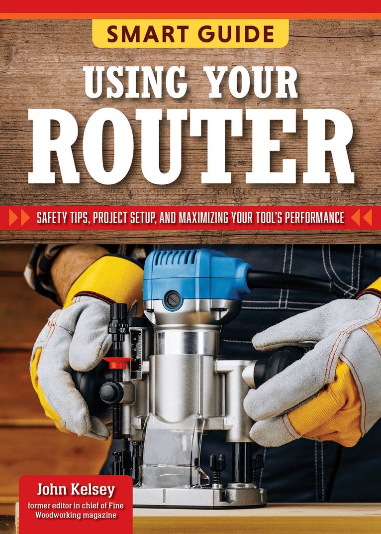 Editors of Skills Institute Press - Smart Guide: Using Your Router, Häftad