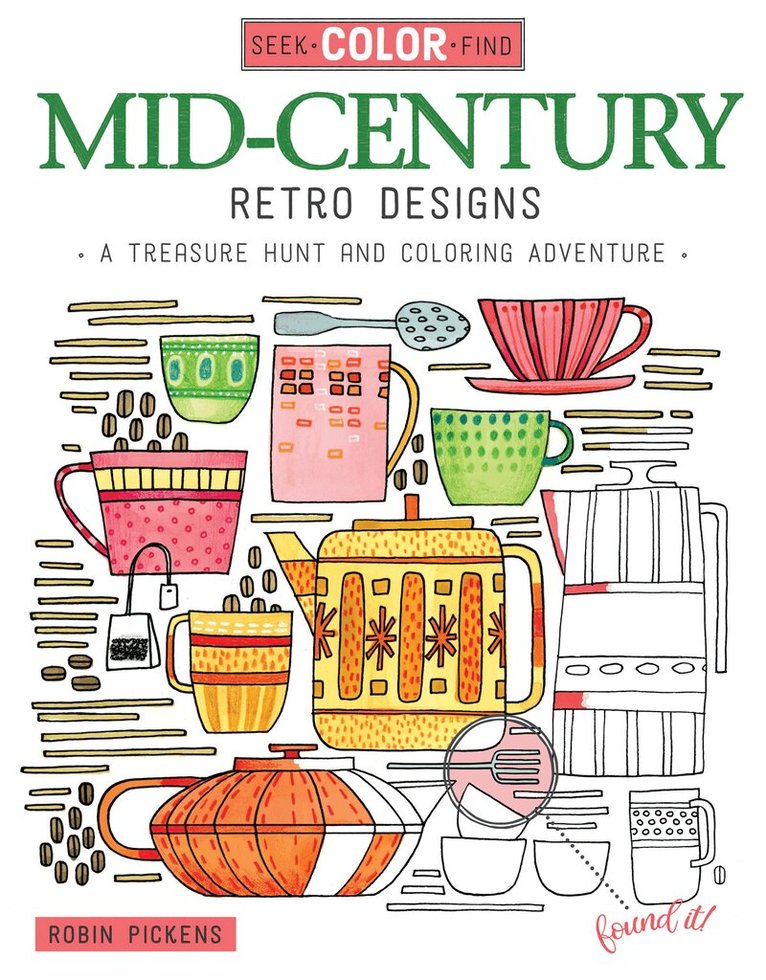 Robin Pickens - Seek, Color, Find Mid-Century Retro Designs, Häftad. Tillgänglighet: Tillfälligt slut