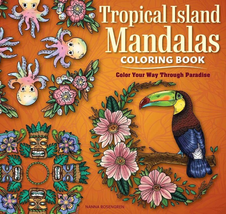 Nanna Rosengren - Tropical Island Mandalas Coloring Book, Häftad