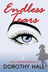 Dorothy Hall - Endless Tears, Häftad