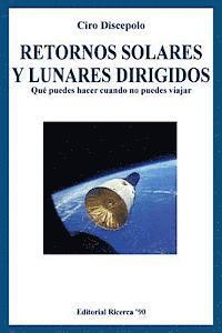 Ciro Discepolo - Retornos Solares y Lunares Dirigidos: Qué puedes hacer cuando no puedes viajar, Häftad. Tillgänglighet: Lägg i varukorg