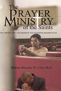 Malcolm W. Coby Ph. D. - The Prayer Ministry of the Saints: Prayer, A Vital Tool in the Survival Kit of Life, Häftad. Tillgänglighet: Lägg i varukorg