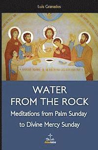 Luis Granados - Water from the Rock: Meditations from Palm Sunday to Divine Mercy Sunday, Häftad. Tillgänglighet: Lägg i varukorg