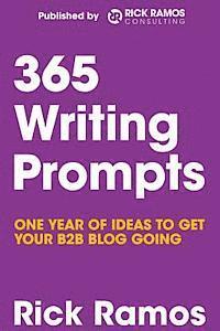 Rick Ramos - 365 Writing Prompts: One Year Of Ideas To Get Your B2B Blog Going, Häftad. Tillgänglighet: Lägg i varukorg