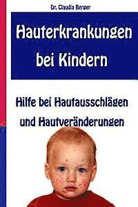 Claudia Berger - Hauterkrankungen bei Kindern - Hilfe bei Hautausschlägen und Hautveränderungen, Häftad. Tillgänglighet: Lägg i varukorg
