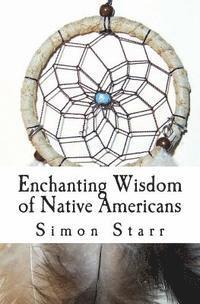 Simon Starr - Enchanting Wisdom of Native Americans, Häftad