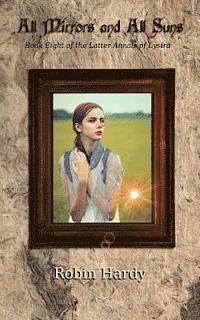 Robin Hardy - All Mirrors and All Suns: Book Eight of the Latter Annals of Lystra, Häftad. Tillgänglighet: Lägg i varukorg