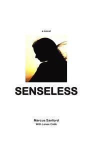Marcus Sanford - Senseless, Häftad. Tillgänglighet: Lägg i varukorg