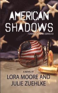 Julie Zuehlke, Lora Moore - American Shadows, Häftad. Tillgänglighet: Lägg i varukorg