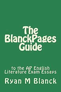 Ryan M. Blanck - The BlanckPages Guide to the AP English Literature Exam Essays, Häftad. Tillgänglighet: Lägg i varukorg