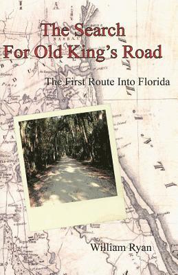 William P. Ryan - The Search For Old King's Road: The First Route Into Florida, Häftad. Tillgänglighet: Lägg i varukorg