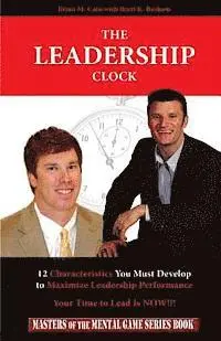 Brett K. Basham, Brian M. Cain - The Leadership Clock: Your Time to Lead Is Now!, Häftad. Tillgänglighet: Lägg i varukorg