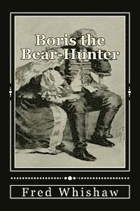 Fred Whishaw - Boris the Bear-Hunter, Häftad. Tillgänglighet: Lägg i varukorg