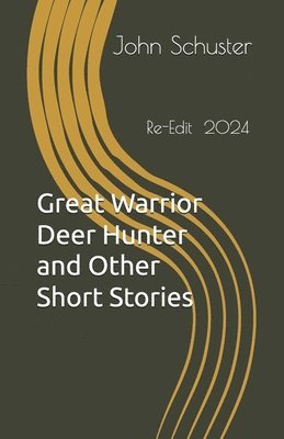 John Schuster - Great Warrior Deer Hunter and Other Short Stories, Häftad. Tillgänglighet: Lägg i varukorg