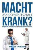 Macht Marktwirtschaft krank? Folgen der konomisierung des deutschen Gesundheitssystems