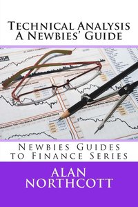 Technical Analysis A Newbies' Guide