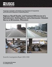 Roger T. Bannerman, Robert Pearson - Highway-Runoff Quality, and Treatment Efficiencies of a Hydrodynamic-Settling Device and a Stormwater-Filtration Device in Milwaukee, Wisconsin, Häftad. Tillgänglighet: Lägg i varukorg