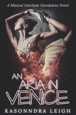 Kasonndra Leigh - An Aria In Venice: A Musical Interlude Novel, Häftad. Tillgänglighet: Lägg i varukorg