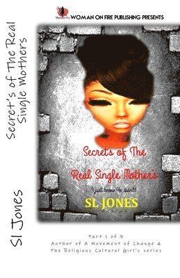 S Catalena Jones, Sl Jones, Woman on Fire - Secret's of The Real Single Mother's, Häftad. Tillgänglighet: Lägg i varukorg
