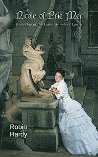 Robin Hardy - Nicole of Prie Mer: Book One of the Latter Annals of Lystra, Häftad. Tillgänglighet: Lägg i varukorg