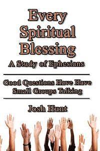Every Spiritual Blessing: A Study of Ephesians
