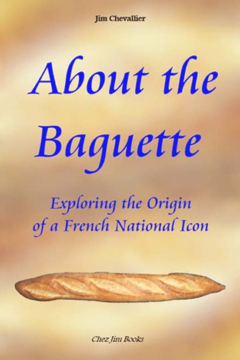 Jim Chevallier - About the Baguette, Häftad