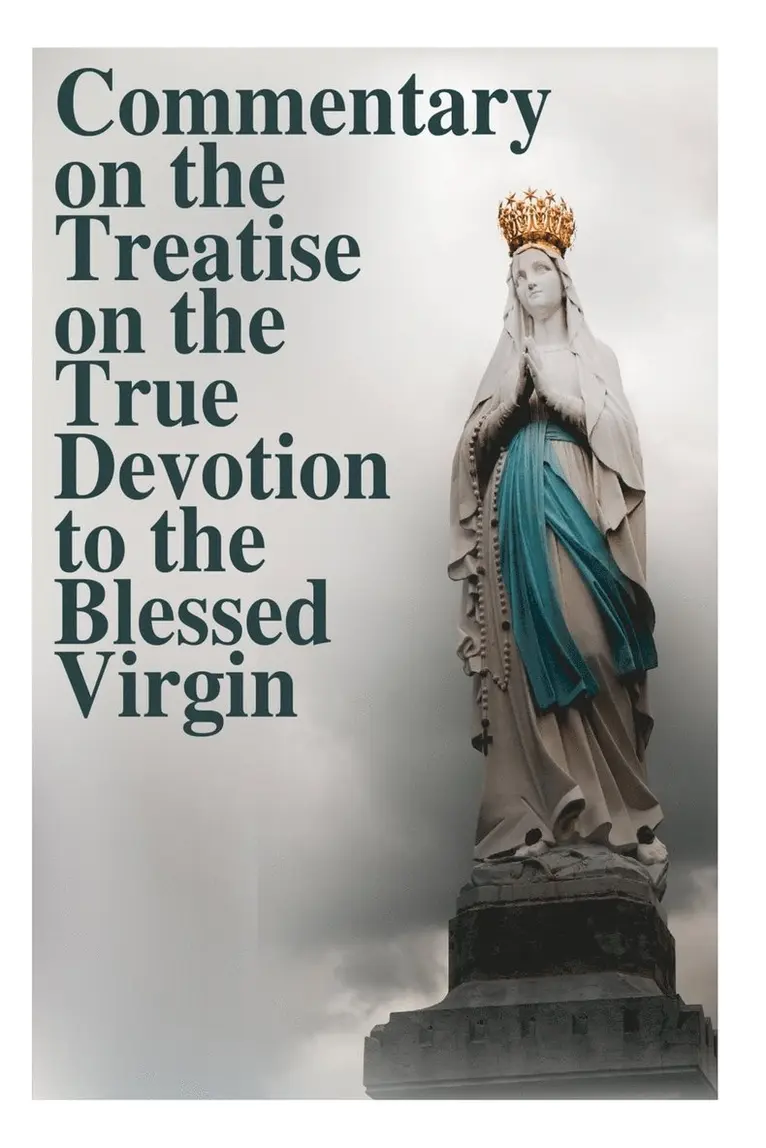 Armand Plessis - Commentary on the Treatise on the True Devotion to the Blessed Virgin, Häftad. Tillgänglighet: Lägg i varukorg