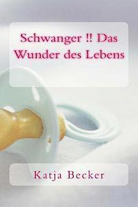 Katja Becker - Schwanger !! Das Wunder des Lebens, Häftad. Tillgänglighet: Lägg i varukorg