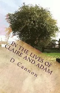 David Cannon - In the Lives of Claire and Adam, Häftad. Tillgänglighet: Lägg i varukorg