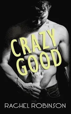Rachel Robinson - Crazy Good, Häftad. Tillgänglighet: Lägg i varukorg