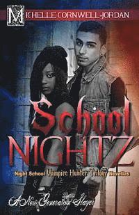 Michelle Cornwell Jordan - School Nightz: Night School Vampire Hunter Trilogy Compilation, Häftad
