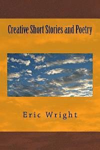 Eric Wright - Creative Short Stories and Poetry, Häftad. Tillgänglighet: Lägg i varukorg