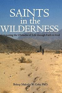 Malcolm W. Coby Ph. D. - Saints in the Wilderness: Conquering the Obstacles of Life, Häftad. Tillgänglighet: Lägg i varukorg