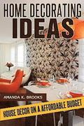 Home Decorating Ideas: House Decor on an Affordable Budget