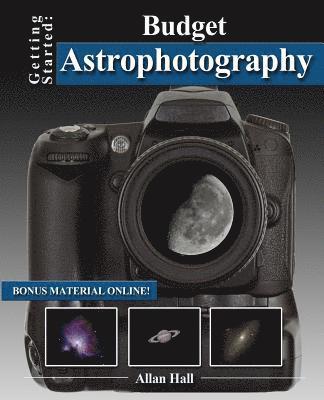 Allan Hall - Getting Started: Budget Astrophotography, Häftad. Tillgänglighet: Lägg i varukorg