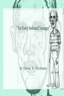 Paul Chatem, Trevor R Fairbanks - For Every Awkward Teenager, Häftad. Tillgänglighet: Lägg i varukorg