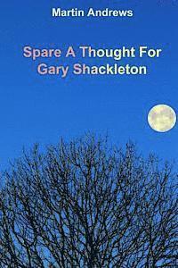 Martin Andrews - Spare A Thought For Gary Shackleton, Häftad. Tillgänglighet: Lägg i varukorg