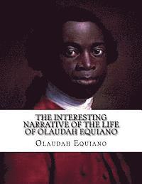 Olaudah Equiano - The Interesting Narrative of The Life of Olaudah Equiano: Gustavus Vassa--The African, Häftad