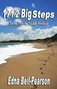 Edna Bell-Pearson - 17 1/2 Big Steps: Stories From the Yucatan Peninsula, Häftad. Tillgänglighet: Lägg i varukorg