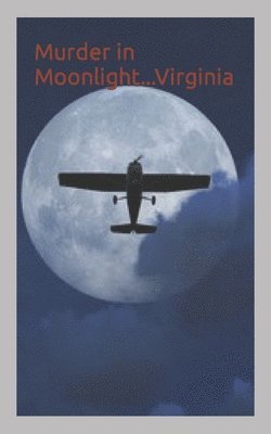Thomas D Perry - Murder in Moonlight...Virginia, Häftad. Tillgänglighet: Lägg i varukorg