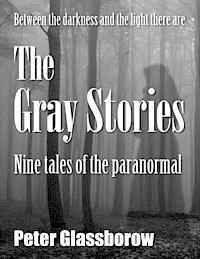 Peter Glassborow - The Gray Stories: Nine tales of the paranormal, Häftad. Tillgänglighet: Lägg i varukorg