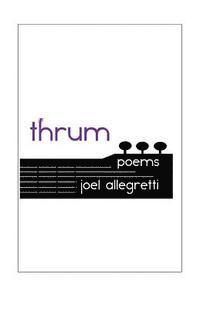 Joel Allegretti - Thrum: Poems, Häftad. Tillgänglighet: Lägg i varukorg