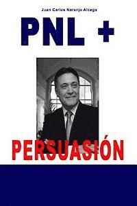 PNL + Persuasion: Tcnicas de Persuasin? o Tcnicas de manipulacin?